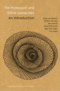 The Holocaust and Other Genocides: An Introduction - Wichert ten Have and Barbara Boender