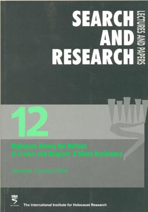 Search &amp; Research, Lectures and Papers 12: Righteous Among the Nations in France and Belgium
